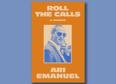 Inside Ari Emanuel’s Memoir: A Glimpse of Hollywood’s Intensity